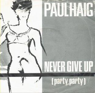 Never Give Up (Party Party) 1983 single by Paul Haig