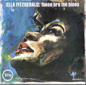 <i>These Are the Blues</i> 1963 studio album by Ella Fitzgerald