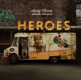<i>Heroes for Sale</i> (Andy Mineo album) 2013 studio album by Andy Mineo