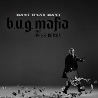 <span class="mw-page-title-main">Bani, Bani, Bani</span> 2017 single by B.U.G. Mafia featuring Michel Kotcha