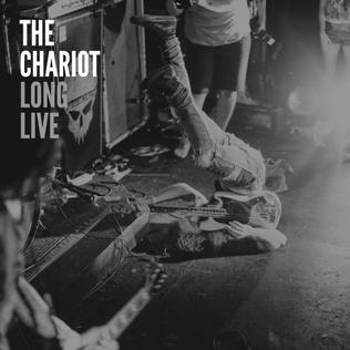 <i>Long Live</i> (The Chariot album) 2010 studio album by The Chariot