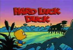 <i>Hard Luck Duck</i> American TV series or program