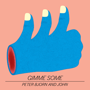 <i>Gimme Some</i> 2011 studio album by Peter Bjorn and John