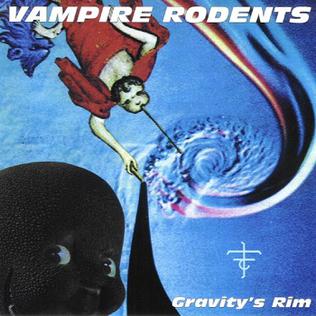 <i>Gravitys Rim</i> 1996 studio album by Vampire Rodents