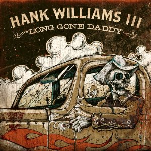 File:Hank 3 Long Gone Daddy.jpg