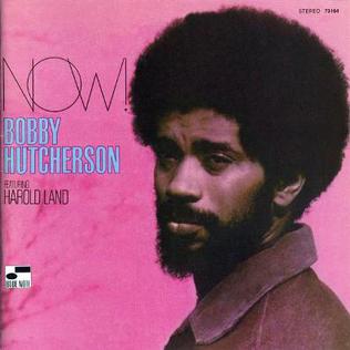 <i>Now!</i> (Bobby Hutcherson album) 1970 studio album by Bobby Hutcherson