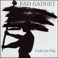 <i>Under the Flag</i> 1982 studio album by Fad Gadget