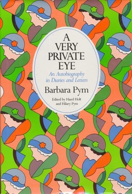 <i>A Very Private Eye</i> 1984 book autobiography by novelist Barbara Pym