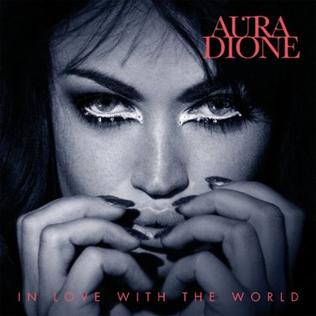 In Love with the World 2012 single by Aura Dione