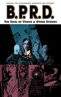 <i>B.P.R.D.: The Soul of Venice and Other Stories</i>