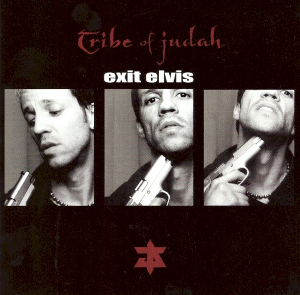 <i>Exit Elvis</i> 2002 studio album by Tribe of Judah