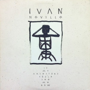 <i>If My Ancestors Could See Me Now</i> 1988 studio album by Ivan Neville