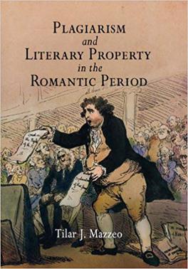 <i>Plagiarism and Literary Property in the Romantic Period</i> Non-fiction book by Tilar J. Mazzeo