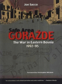 <i>Safe Area Goražde</i> Journalistic comic book about the Bosnian War by Joe Sacco