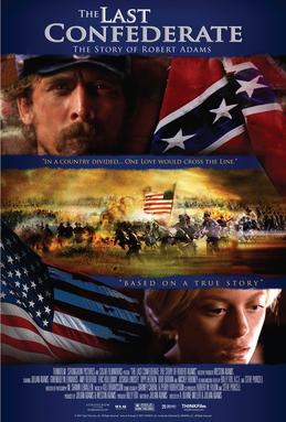 <i>The Last Confederate: The Story of Robert Adams</i> 2007 American war film