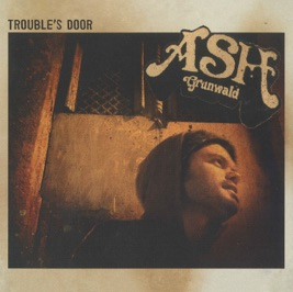 <i>Troubles Door</i> 2012 studio album by Ash Grunwald