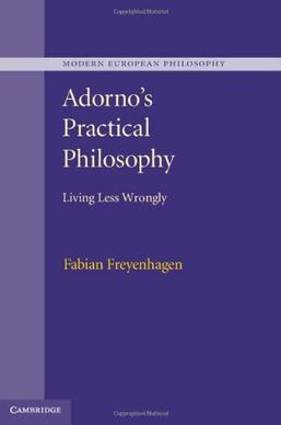 <i>Adornos Practical Philosophy</i> 2013 book by Fabian Freyenhagen