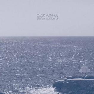 <i>Life Without Sound</i> 2017 studio album by Cloud Nothings