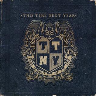 <i>Drop Out of Life</i> 2011 studio album by This Time Next Year