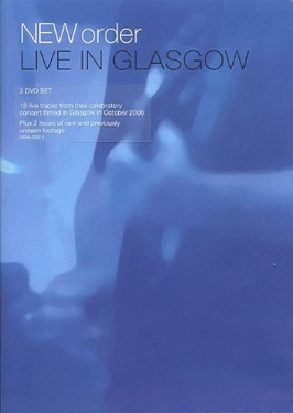 <i>Live in Glasgow</i> (New Order video) 2008 video by New Order