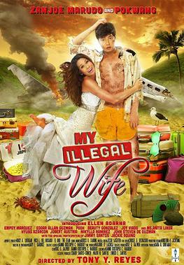 <i>My Illegal Wife</i> 2014 film directed by Tony Y. Reyes