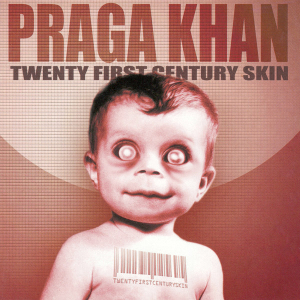 <i>Twenty First Century Skin</i> 1999 studio album by Praga Khan