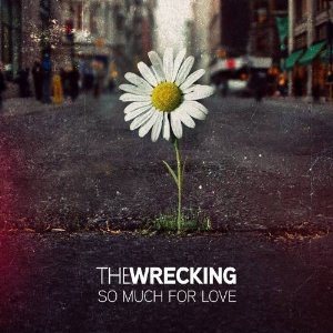 <i>So Much For Love</i> 2012 studio album by The Wrecking