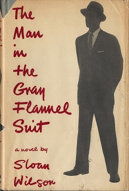 <i>The Man in the Gray Flannel Suit</i> (novel) 1955 book by Sloan Wilson