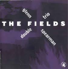 <i>The Fields</i> (album) 1996 studio album by Glenn Spearman