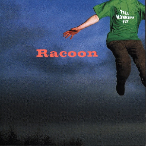 <i>Till Monkeys Fly</i> 2000 studio album by Racoon