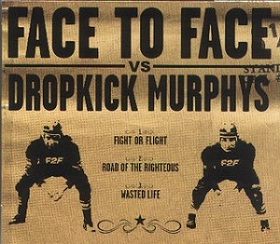 <i>Face to Face vs. Dropkick Murphys</i> 2002 EP by Face to Face and Dropkick Murphys