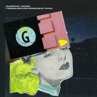 <i>Tremblers and Goggles by Rank</i> 2022 studio album by Guided by Voices