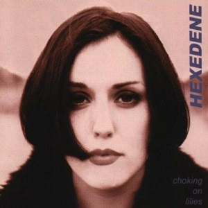 <i>Choking on Lilies</i> 1997 studio album by Hexedene