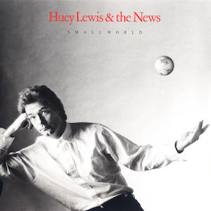 Small World (Huey Lewis and the News album) - Wikipedia