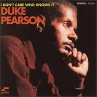 <i>I Dont Care Who Knows It</i> album by Duke Pearson