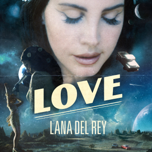 <span class="mw-page-title-main">Love (Lana Del Rey song)</span> 2017 single by Lana Del Rey
