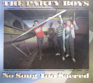 <i>No Song Too Sacred</i> 1984 live album by The Party Boys