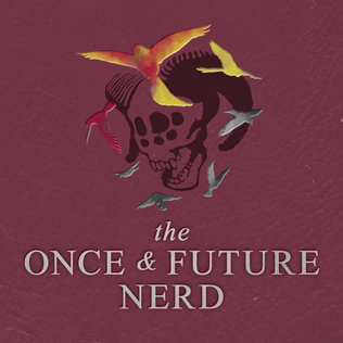 <i>The Once and Future Nerd</i> Fantasy podcast