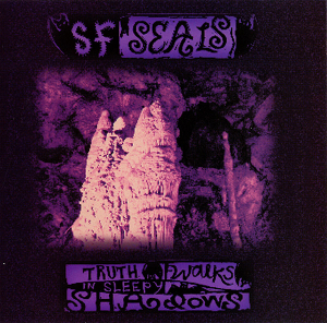 <i>Truth Walks in Sleepy Shadows</i> 1995 studio album by SF Seals