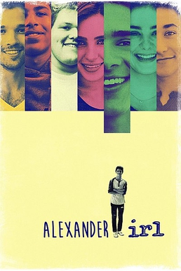 <i>Alexander IRL</i> 2017 teen dramedy web film