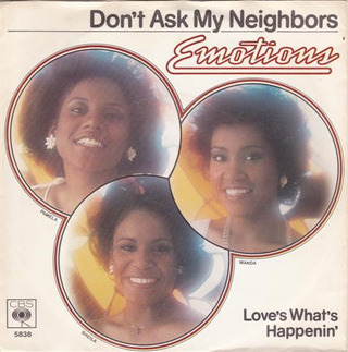 <span class="mw-page-title-main">Don't Ask My Neighbors</span> 1977 song by The Emotions