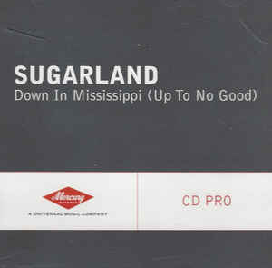 <span class="mw-page-title-main">Down in Mississippi (Up to No Good)</span> 2006 single by Sugarland