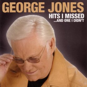 <i>Hits I Missed...And One I Didnt</i> 2005 studio album by George Jones