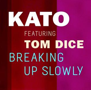 Breaking Up Slowly 2013 single by Kato Callebaut featuring Tom Dice