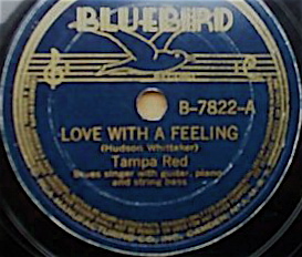 Youve Got to Love Her with a Feeling Early blues standard written by Tampa Red