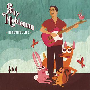 <i>Beautiful Life</i> (Shy Nobleman album) 2005 studio album by Shy Nobleman