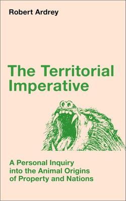 <i>The Territorial Imperative</i> 1966 nonfiction work by Robert Ardrey