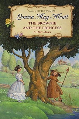 <i>The Brownie and the Princess</i> Boob by Louisa-May Alcott