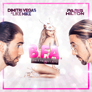 File:Dimitri Vegas & Like Mike and Paris Hilton - B.F.A.png