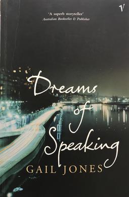 <i>Dreams of Speaking</i> 2006 novel by Gail Jones